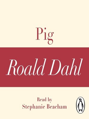 cover image of Pig (A Roald Dahl Short Story)